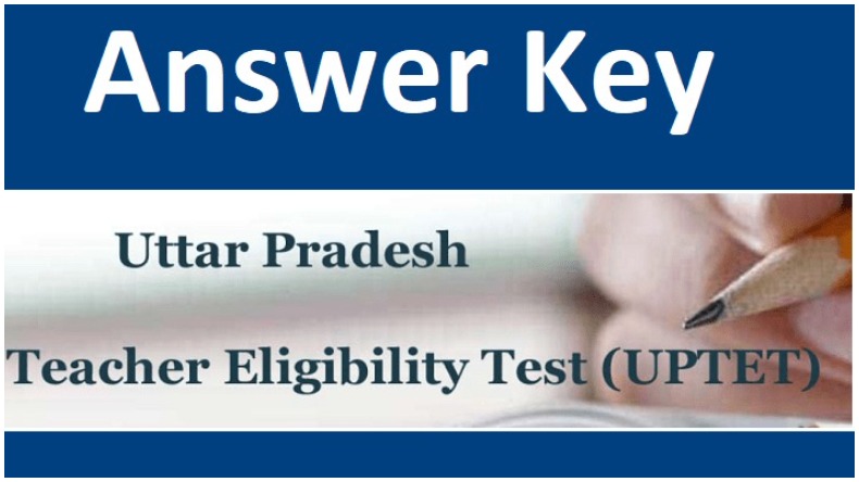 यूपी-टीईटी आंसर की: जारी हुई यूपी-टीईटी की फाइनल आंसर की, ऐसे करें चेक